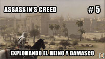 Walkthrough - Assassin's Creed #5: Explorando el Reino y Damasco