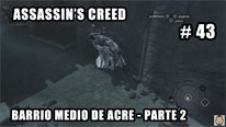 Walkthrough - Assassin's Creed #43: Barrio Medio de Acre - Parte 2