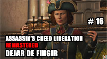 Walkthrough - AC Liberation Remastered #16: Dejar de fingir