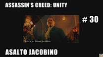 Walkthrough - AC Unity #30: Asalto Jacobino