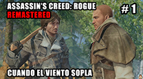 Walkthrough - AC Rogue Remastered #1: Cuando el viento sopla