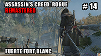 Walkthrough - AC Rogue Remastered #14: Fuerte Fort Blanc