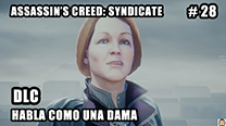 Walkthrough - AC Syndicate #28: DLC - Habla como una dama