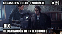 Walkthrough - AC Syndicate #29: DLC - Declaración de intenciones