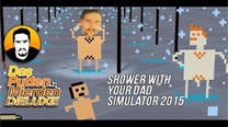Das putten mierden deluxe 2x51 Shower With Your Dad Simulator