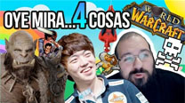 Oye mira 4 cosas - Locomalito, Wow y Sam Raimi, Blizzard...