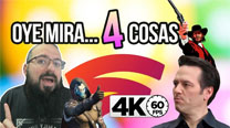 Oye mira 4 cosas - Stadia no cumple 4K 60fps y Microsoft a su bola