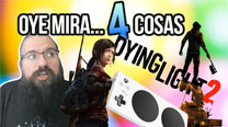 Oye mira 4 cosas - Rumor Last of Us 2 PC, Dying Light 2 retraso...