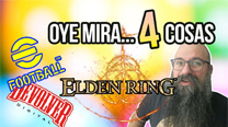Oye mira 4 cosas - Por fin Gameplay de Elden Ring, Devolver a bolsa...
