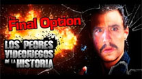 Los peores videojuegos de la historia: 1x11 The Final Option